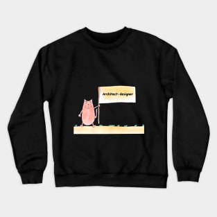 Architect-designer. Profession, work, job. Cat shows a banner with the inscription. Watercolor illustration. A gift for a professional. Crewneck Sweatshirt